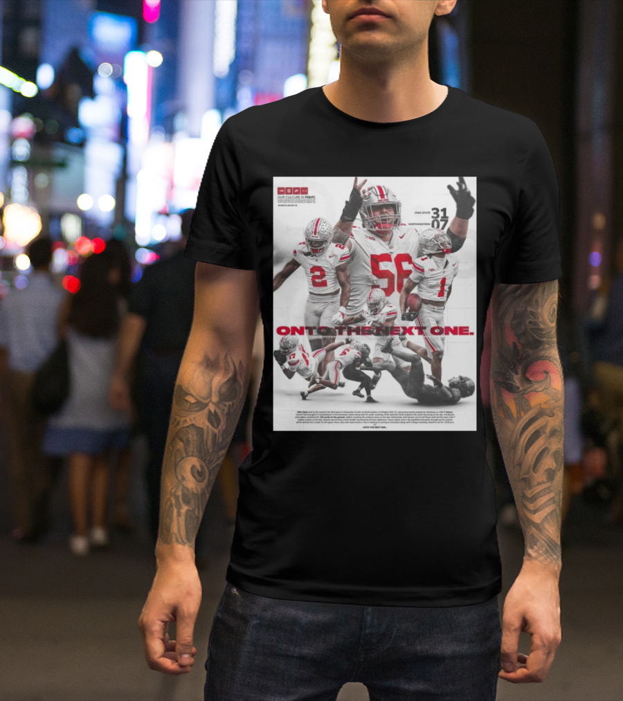 Ohio State Vs Northwestern Football Victory 31–7 Onto The Next One Our Culture Is Fight T-Shirt