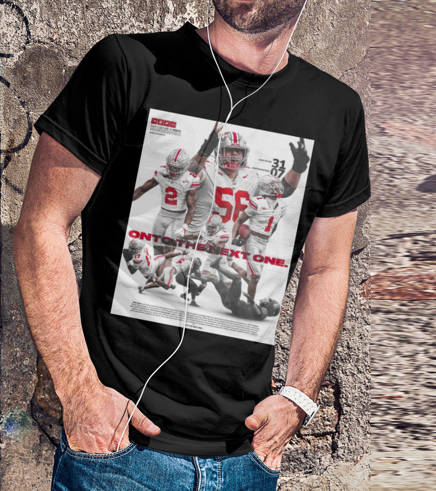 Ohio State Vs Northwestern Football Victory 31–7 Onto The Next One Our Culture Is Fight T-Shirt