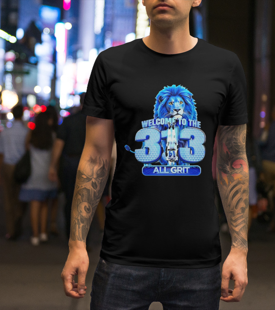 Detroit Lions Welcome To The 313 All Grit Lion T-Shirt