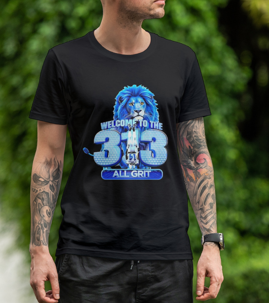 Detroit Lions Welcome To The 313 All Grit Lion T-Shirt