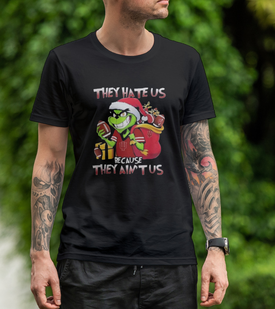 They Hate Us Because They Ain't Us Grinch Indiana Hoosiers Christmas T-Shirt