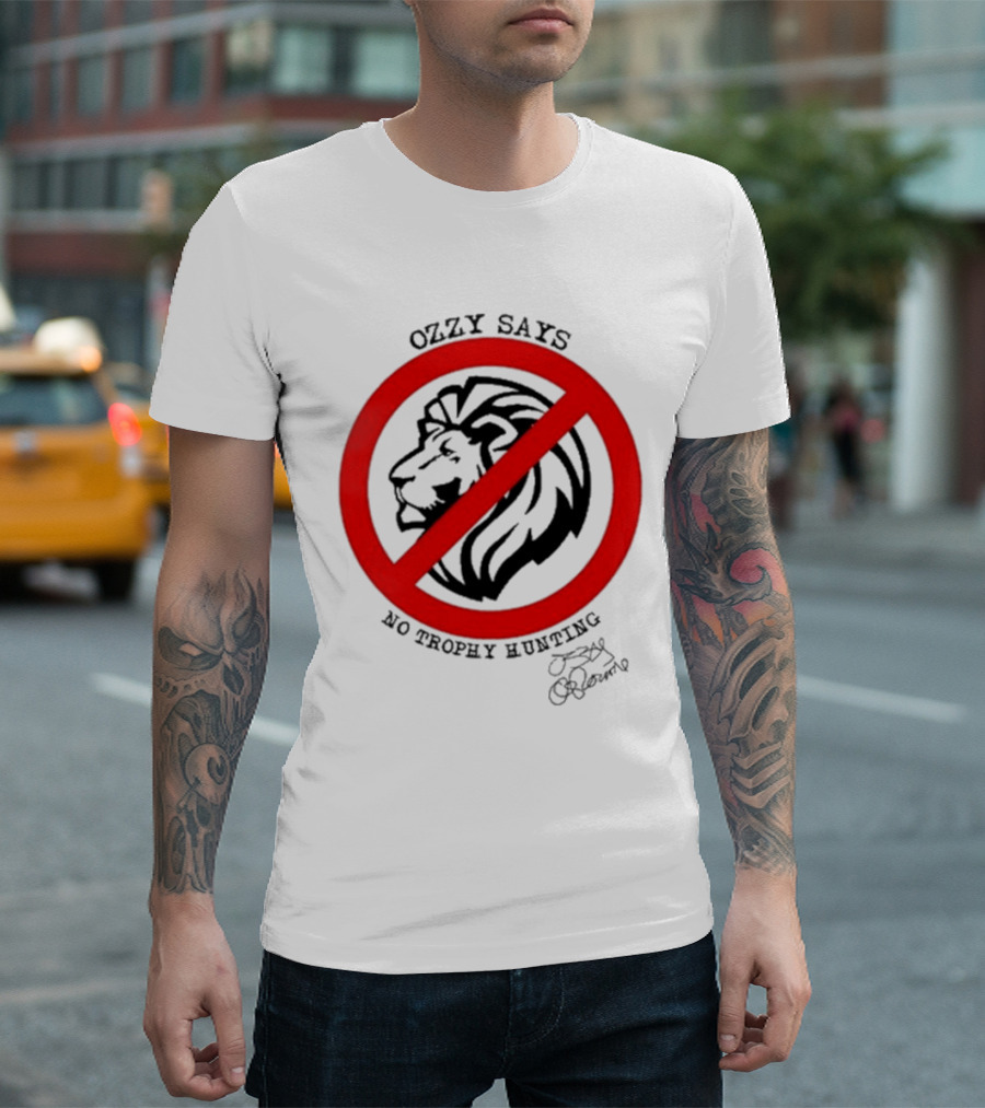 OZZY SAYS NO TROPHY HUNTING LION SIGNATURE T-Shirt
