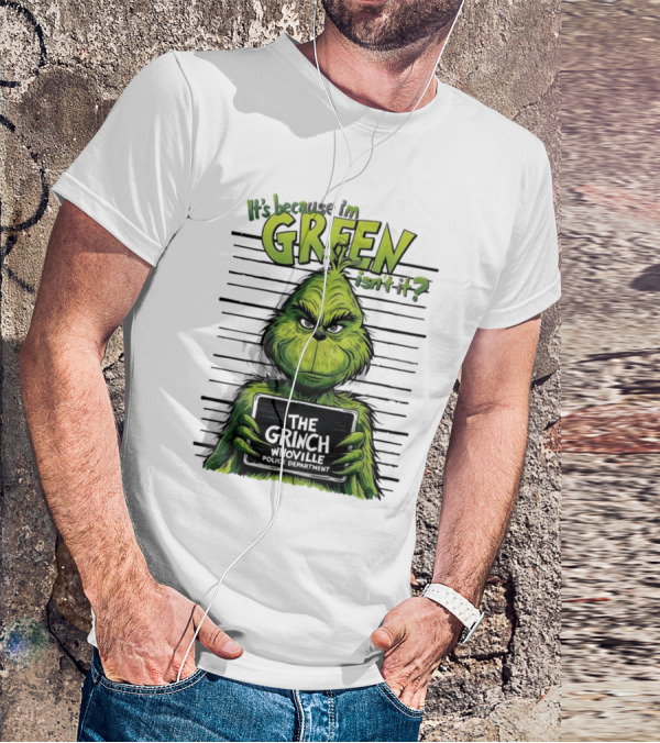 The Grinch It's Because I'm Green Isn't It Whoville Police Department Merry Christmas T-Shirt