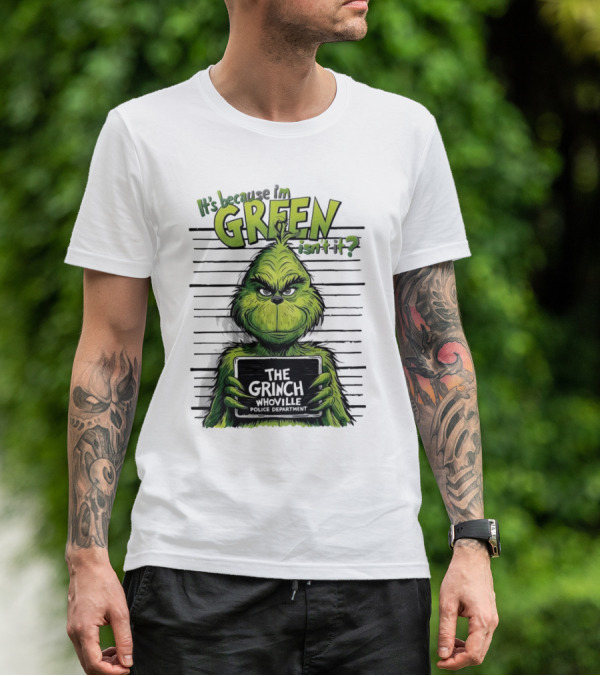 The Grinch It's Because I'm Green Isn't It Whoville Police Department Merry Christmas T-Shirt