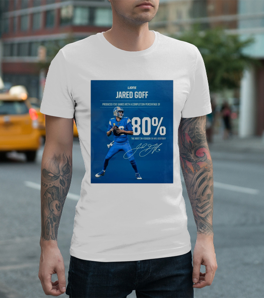 Lions Jared Goff 80% Completion Five Games Most In NFL History Signature T-Shirt