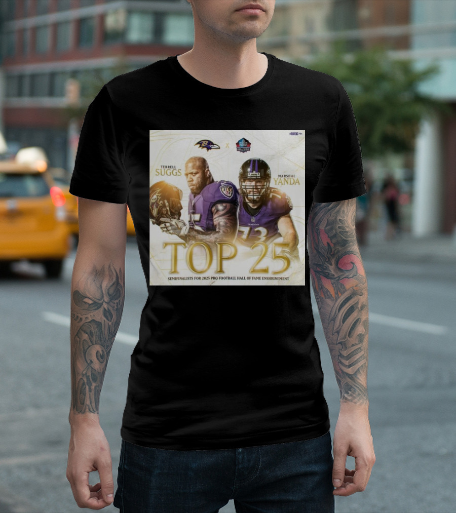 Baltimore Ravens Terrell Suggs Marshal Yanda Top 25 2025 Pro Football Hall Of Fame Semifinalists T-Shirt