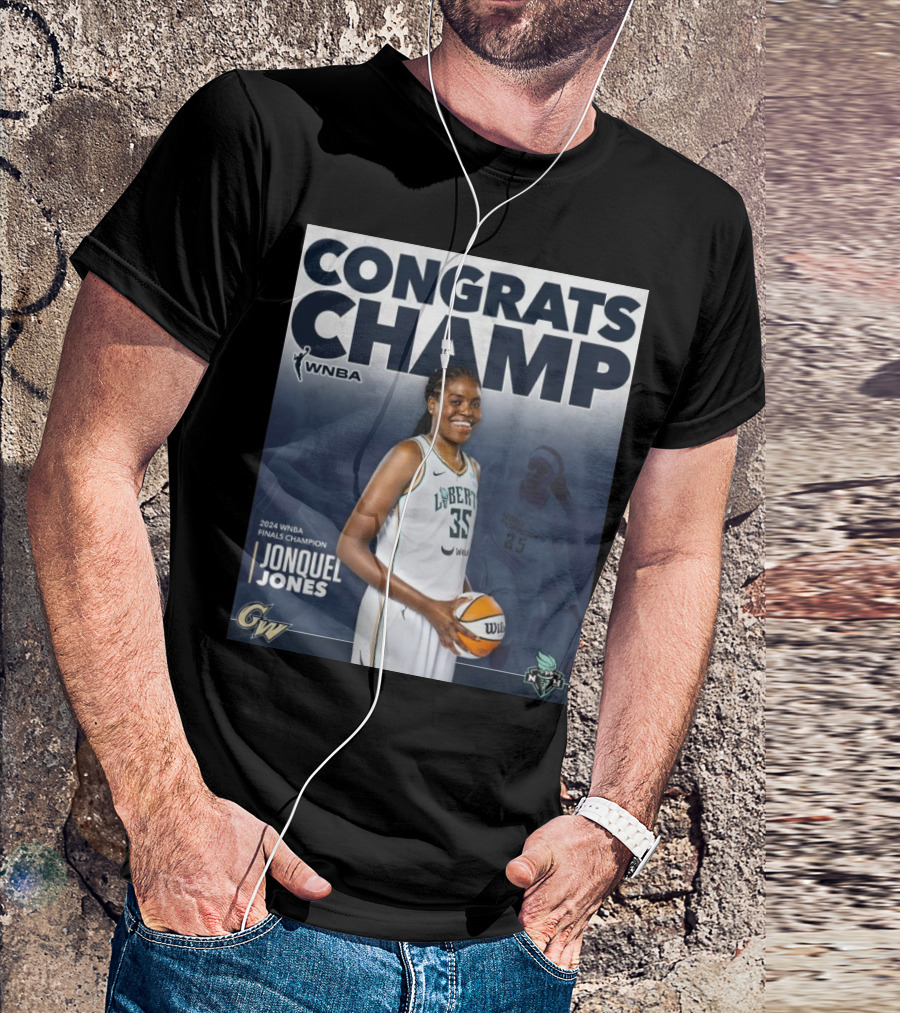 Congrats Champ 2024 WNBA Finals Champion Jonquel Jones New York Liberty T-Shirt