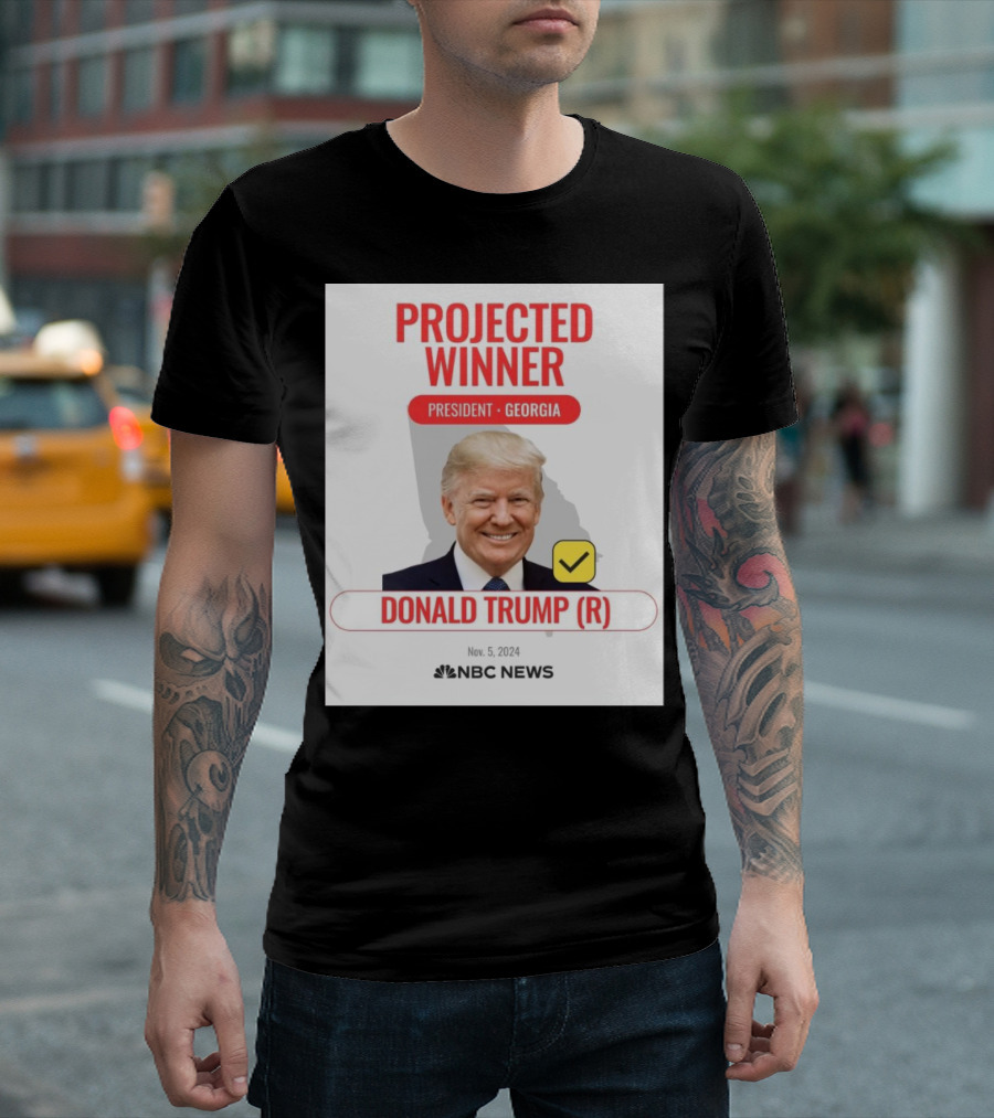 Projected Winner Donald Trump President Georgia Nov 5 2024 NBC News T-Shirt