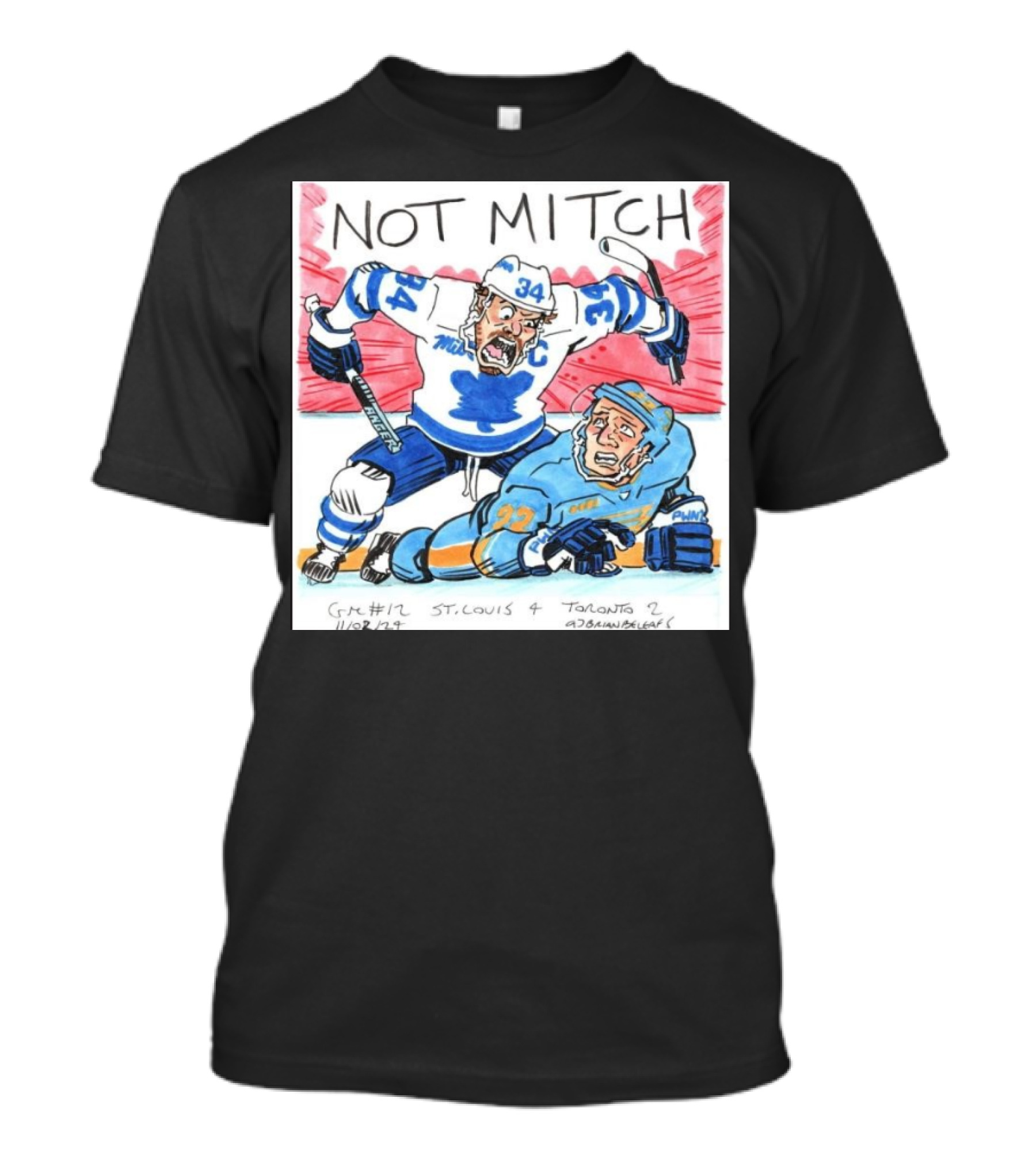 Not Mitch Game 12 Leafs 2 Blues 4 St. Louis Toronto Maple Leafs 11/02/22 T-Shirt