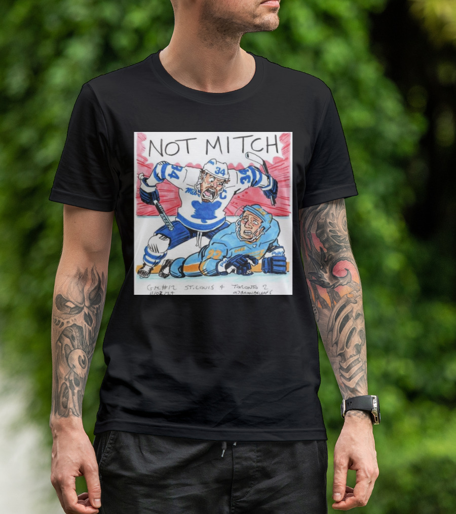Not Mitch Game 12 Leafs 2 Blues 4 St. Louis Toronto Maple Leafs 11/02/22 T-Shirt