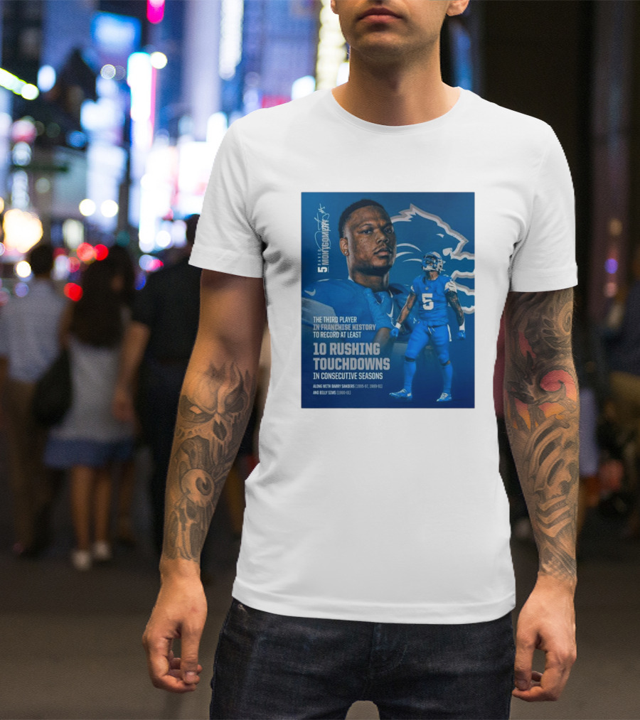 Detroit Lions David Montgomery Third Player In Franchise History 10 Rushing Touchdowns Consecutive Seasons Along With Barry Sanders And Billy Sims T-Shirt