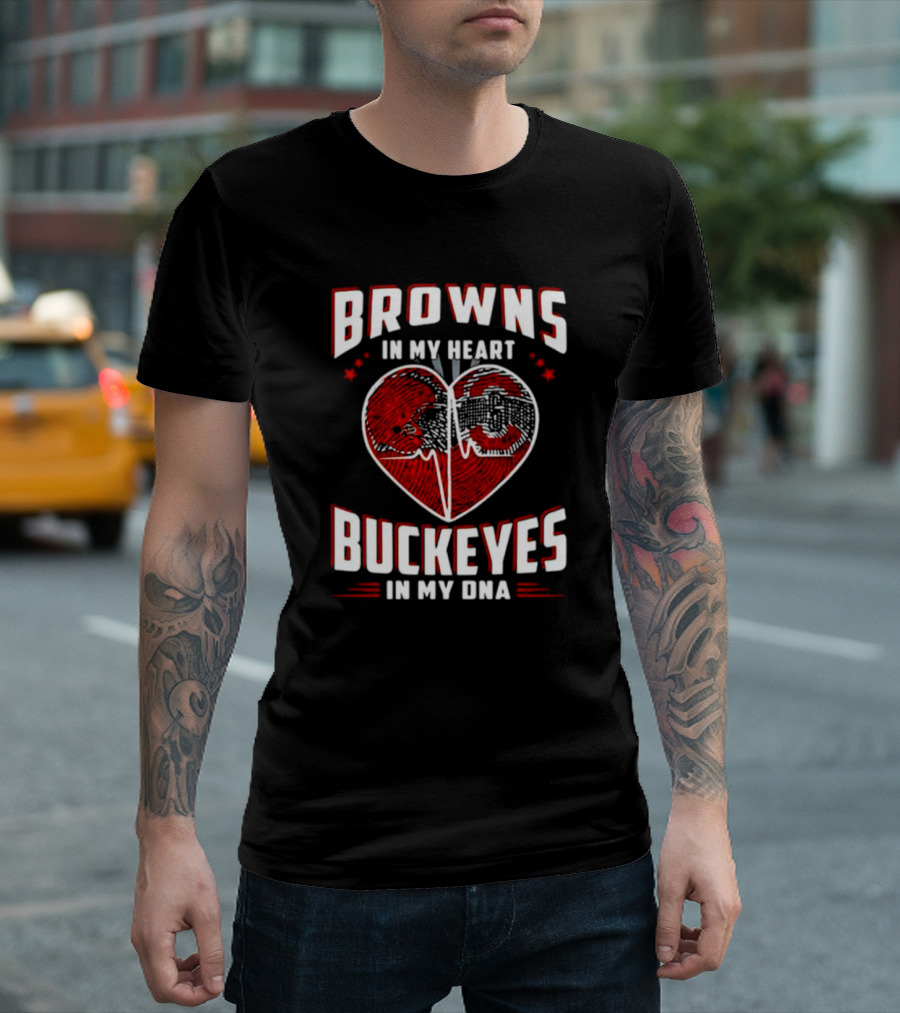 Browns in My Heart Buckeyes in My DNA Cleveland Browns Ohio State Fans T-Shirt
