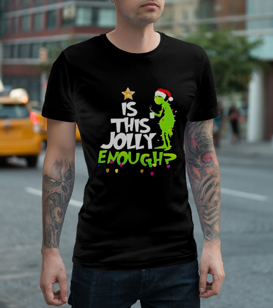 Grinch in Santa Hat Holding Mug Is This Jolly Enough Christmas with Lights T-Shirt