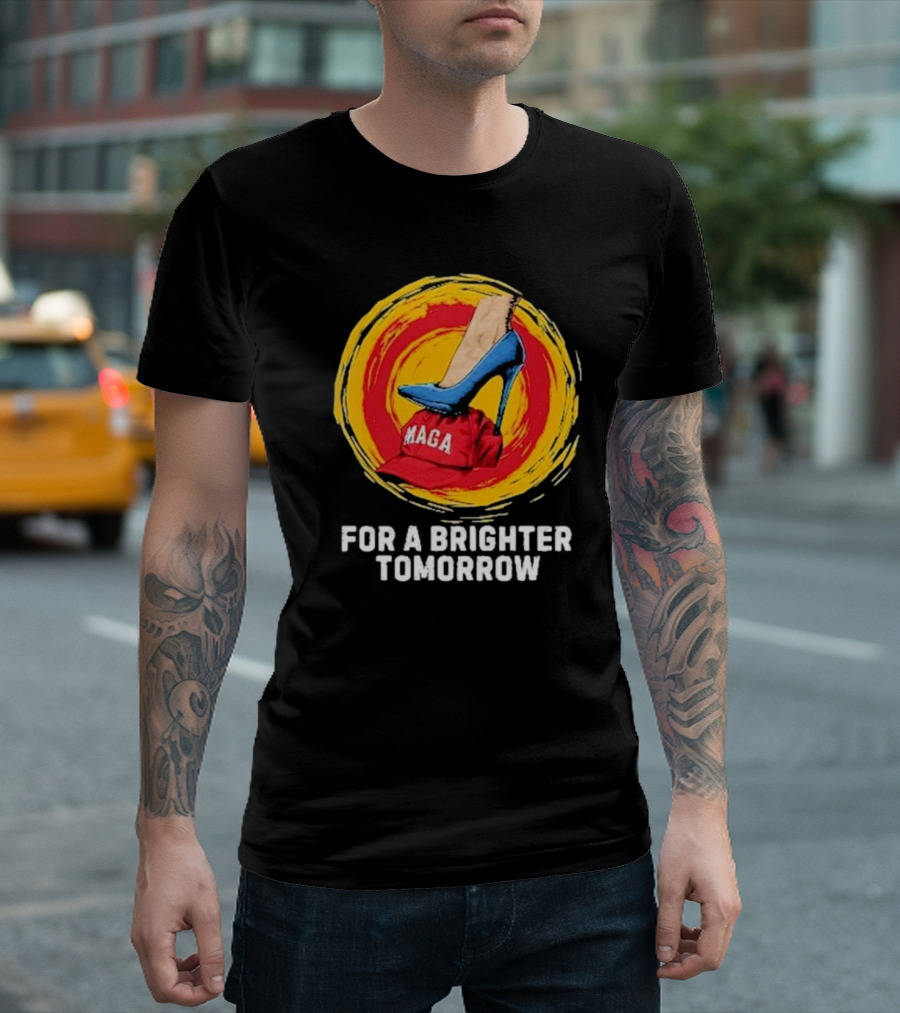 Kamala High Heel MAGA For a Brighter Tomorrow T-Shirt
