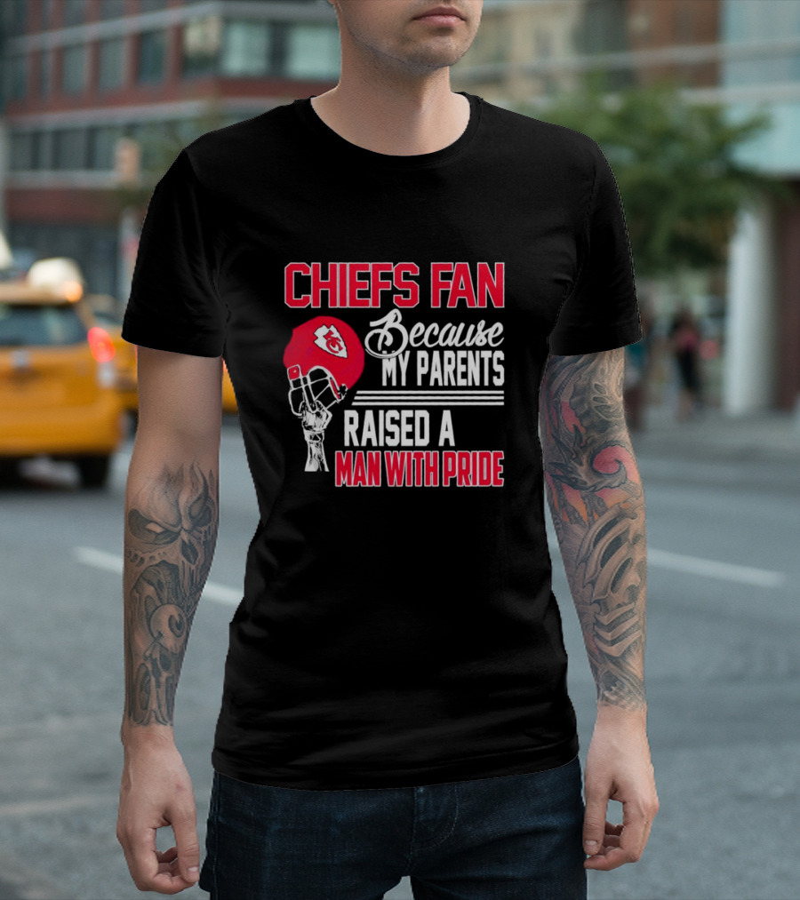 Chiefs Fan Because My Parents Raised A Man With Pride Kansas City Chiefs Helmet T-Shirt