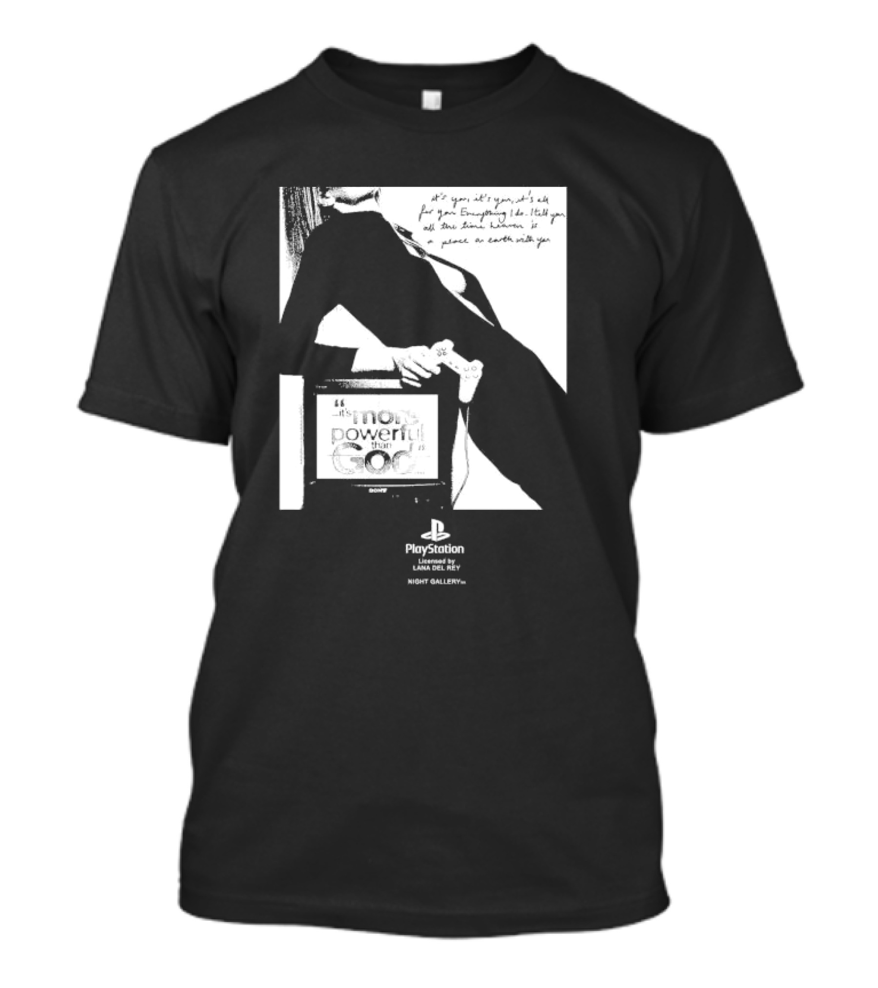 It’s You It’s You It’s All For You Everything I Do Heaven Is A Place On Earth PlayStation By Lana Del Rey Night Gallery T-Shirt