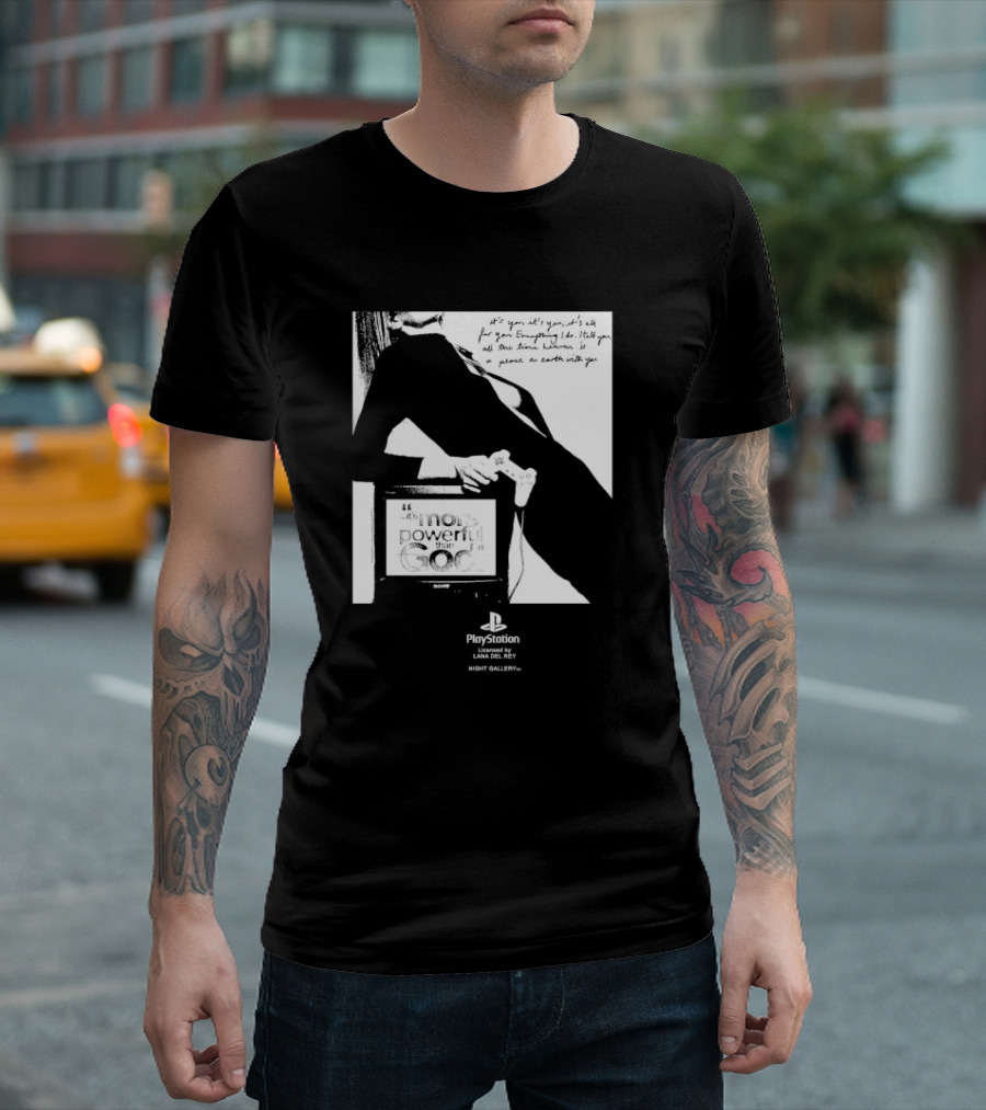 It’s You It’s You It’s All For You Everything I Do Heaven Is A Place On Earth PlayStation By Lana Del Rey Night Gallery T-Shirt