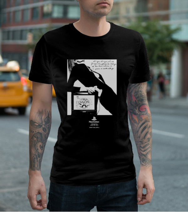 It’s You It’s You It’s All For You Everything I Do Heaven Is A Place On Earth PlayStation By Lana Del Rey Night Gallery T-Shirt