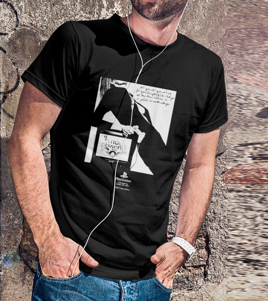 It’s You It’s You It’s All For You Everything I Do Heaven Is A Place On Earth PlayStation By Lana Del Rey Night Gallery T-Shirt