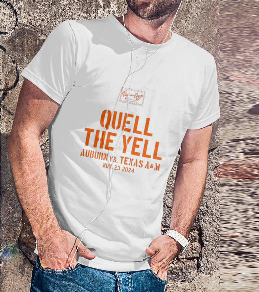 Quell The Yell Auburn Vs Texas A&M Nov 23 2024 Auburn Tiger Rags T-Shirt