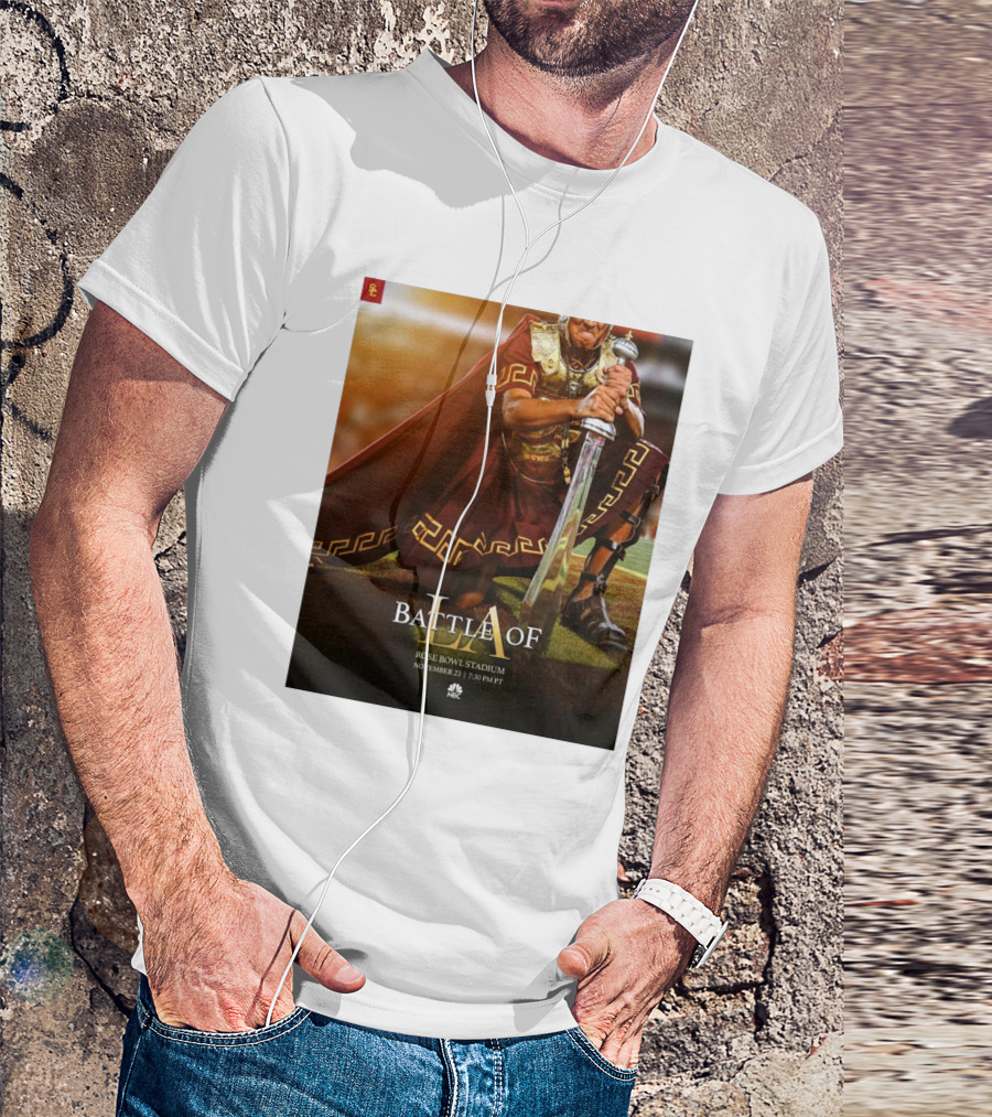 USC Trojans Battle Of UCLA Bruins At Rose Bowl Stadium November 23 3024 NBC T-Shirt