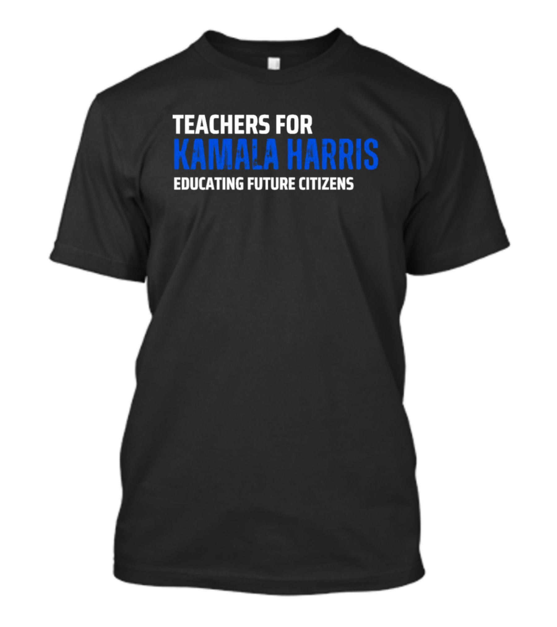 Teachers For Kamala Harris Educating Future Citizens Election T-Shirt