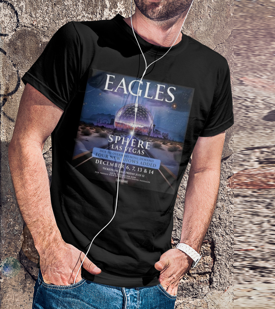 Eagles Sphere Las Vegas December 6 7 13 14 Music Event Four New Shows Added T-Shirt
