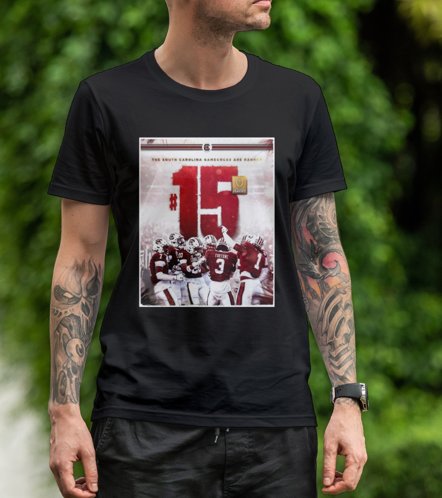 The South Carolina Gamecocks Are Ranked #15 College Football Playoff T-Shirt