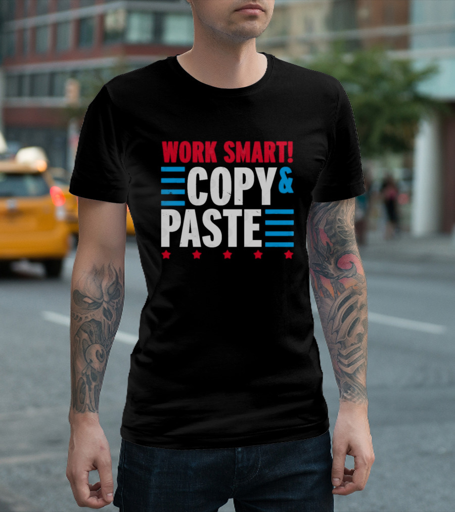 Work Smart Copy and Paste Graphic with Red White Blue Stars and Lines T-Shirt