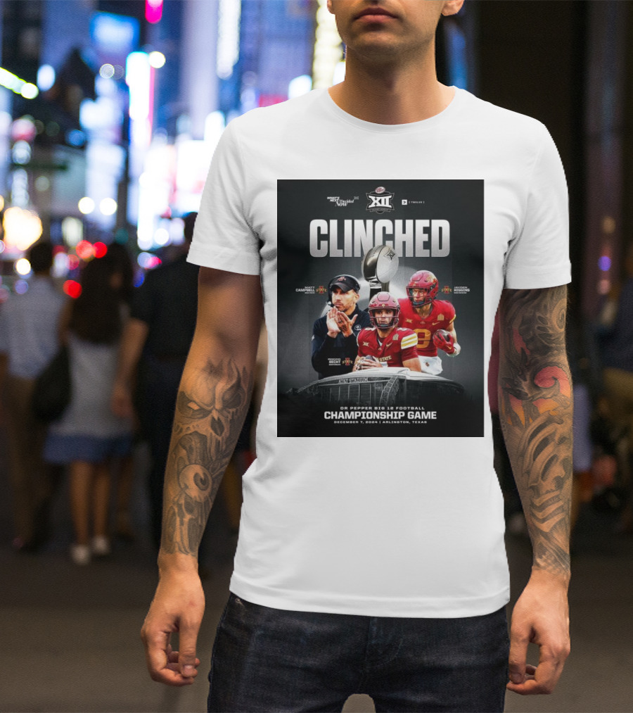 Iowa State Cyclones Clinched Big 12 Championship Game December 7 Arlington Texas T-Shirt