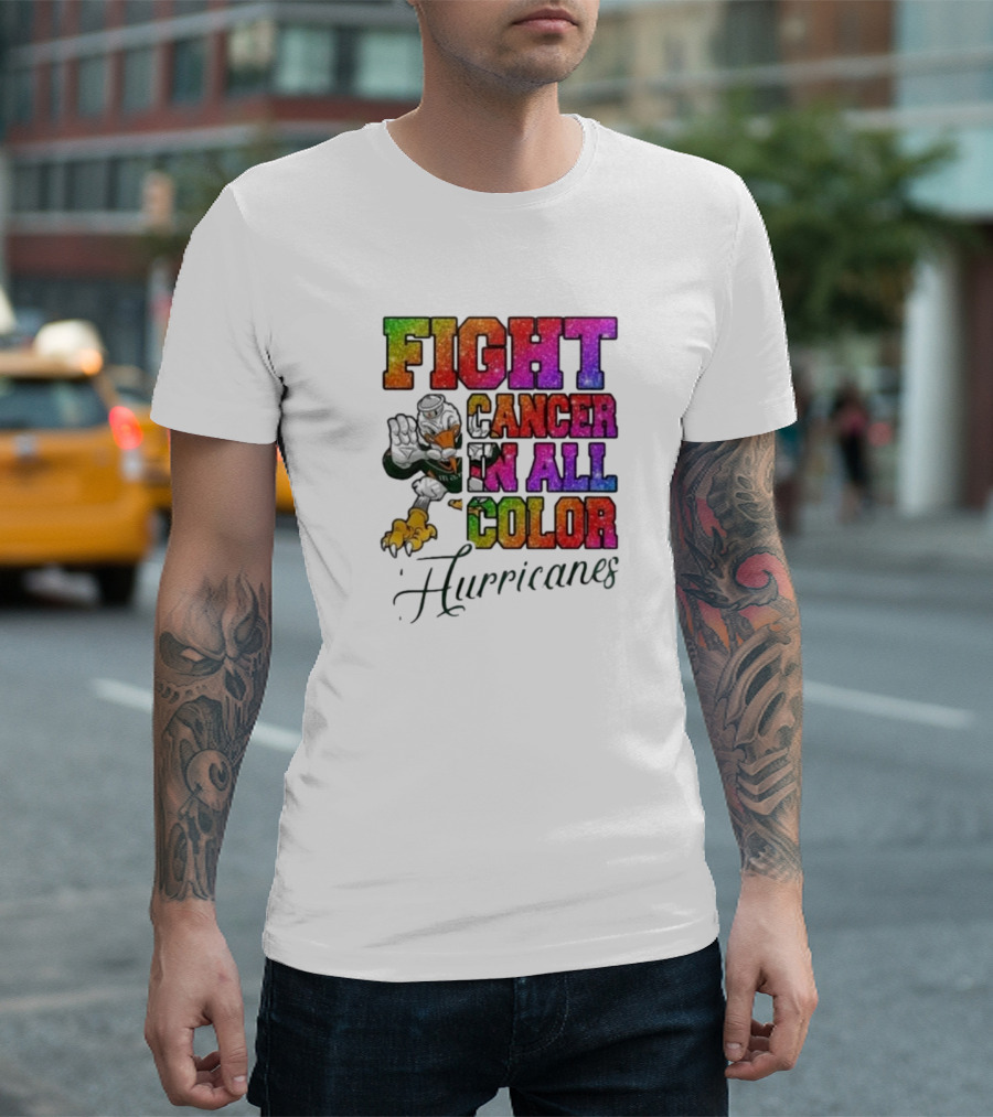 Fight Cancer In All Color Miami Hurricanes T-Shirt