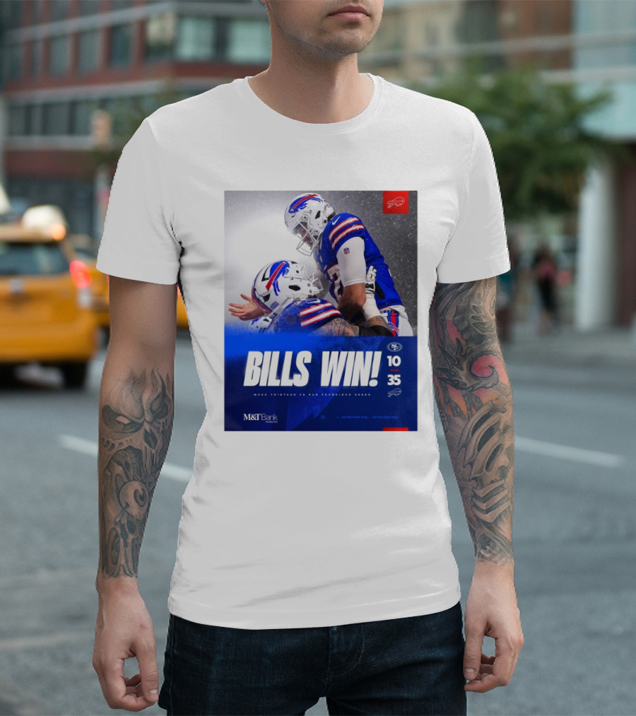 Bills Win Final M&T Bank San Francisco Vs Buffalo Bills 10 35 Week Thirteen T-Shirt
