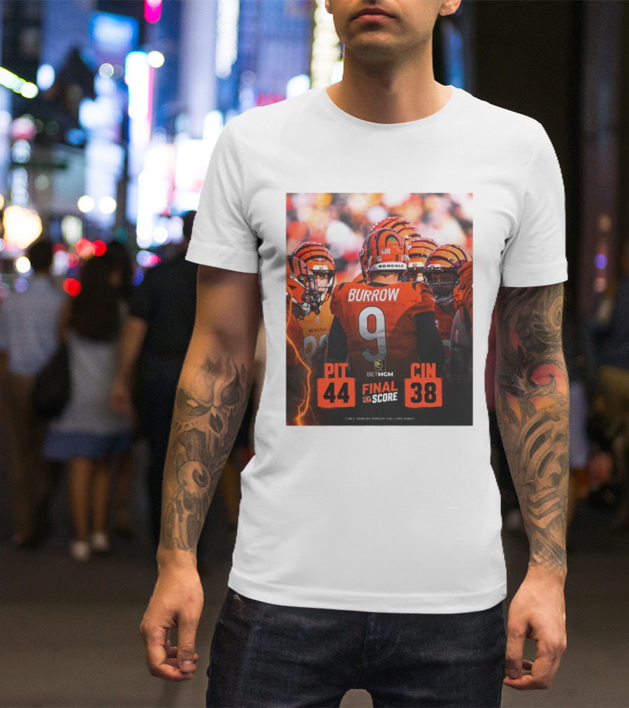 BETMGM Final Score Pittsburgh Steelers 44 Cincinnati Bengals 38 Burrow #9 T-Shirt