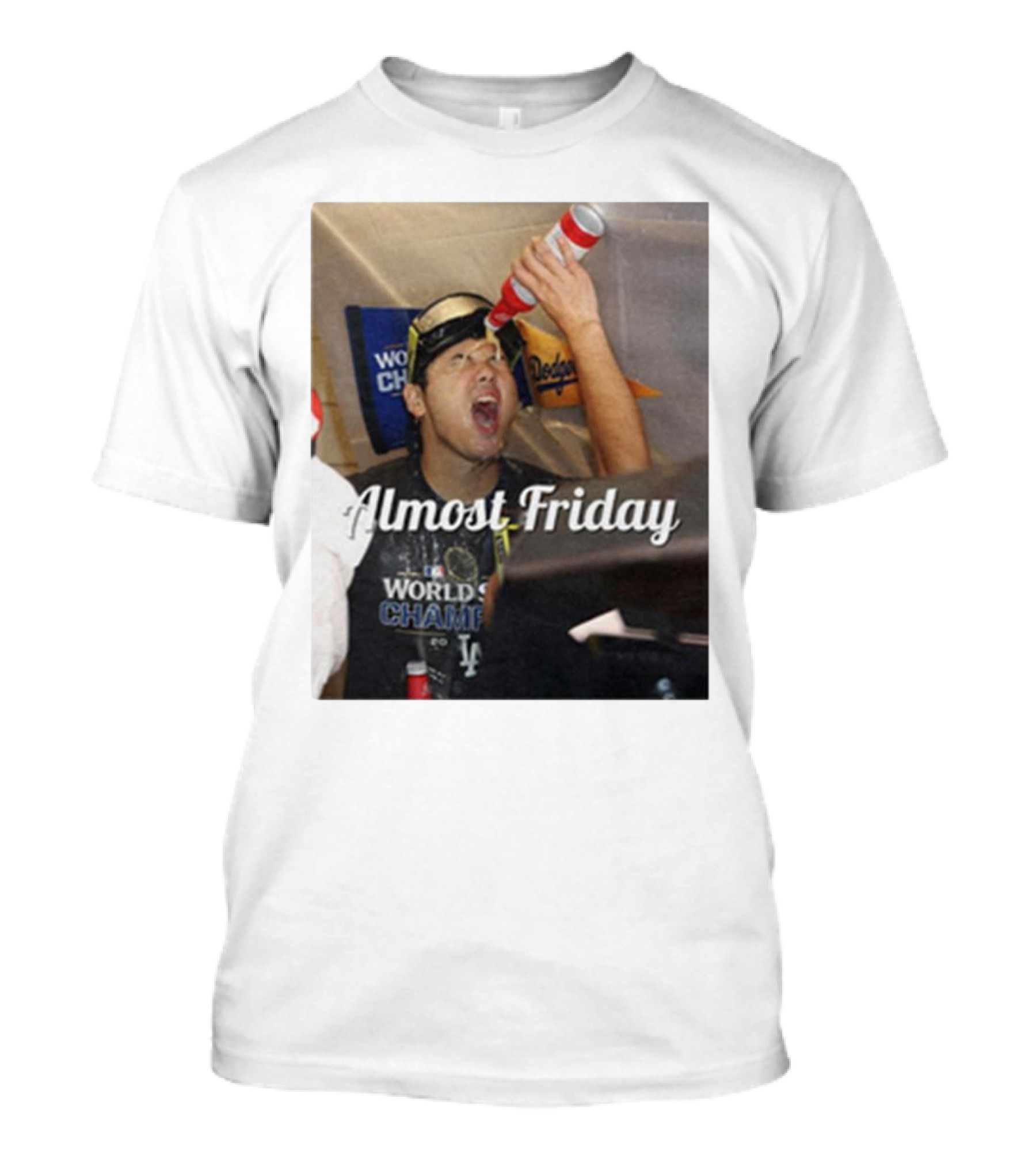Almost Friday World Champions Dodgers T-Shirt