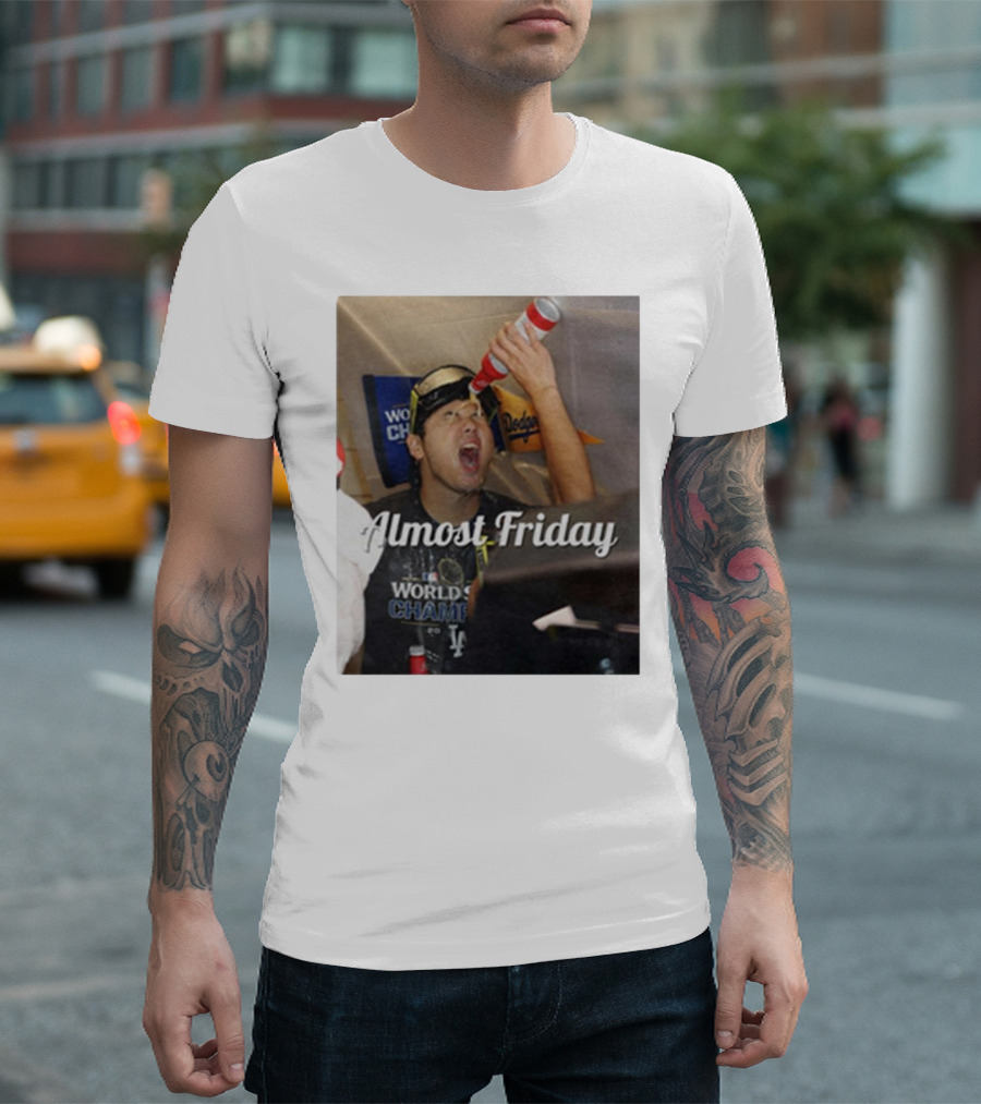 Almost Friday World Champions Dodgers T-Shirt