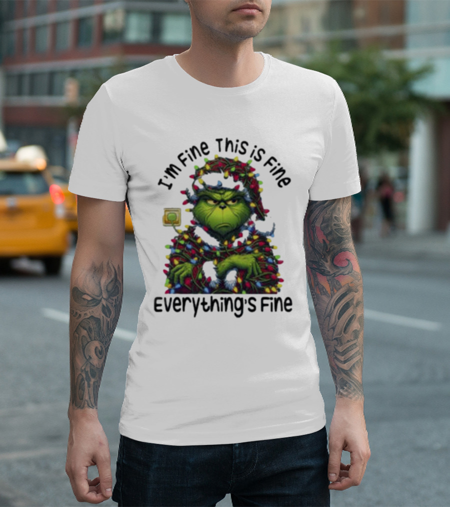 I'm Fine This Is Fine Everything's Fine Grinch Holiday Lights T-Shirt