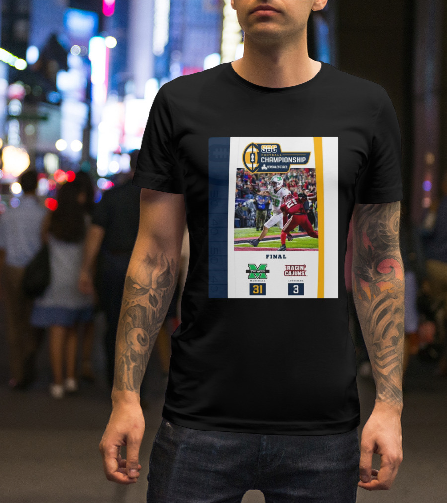 Final Marshall The Herd 31 Louisiana Ragin Cajuns 3 SBC Football Championship Game Hercules Tires T-Shirt