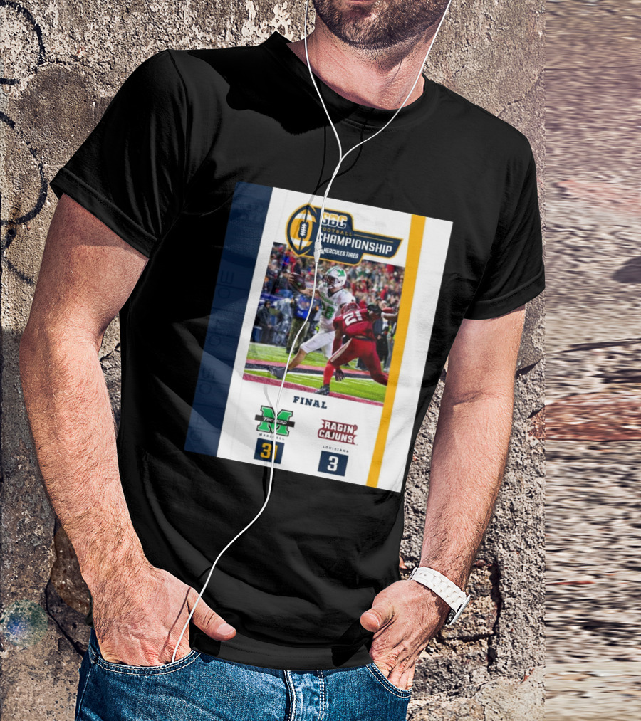 Final Marshall The Herd 31 Louisiana Ragin Cajuns 3 SBC Football Championship Game Hercules Tires T-Shirt