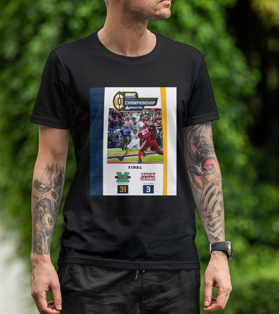 Final Marshall The Herd 31 Louisiana Ragin Cajuns 3 SBC Football Championship Game Hercules Tires T-Shirt