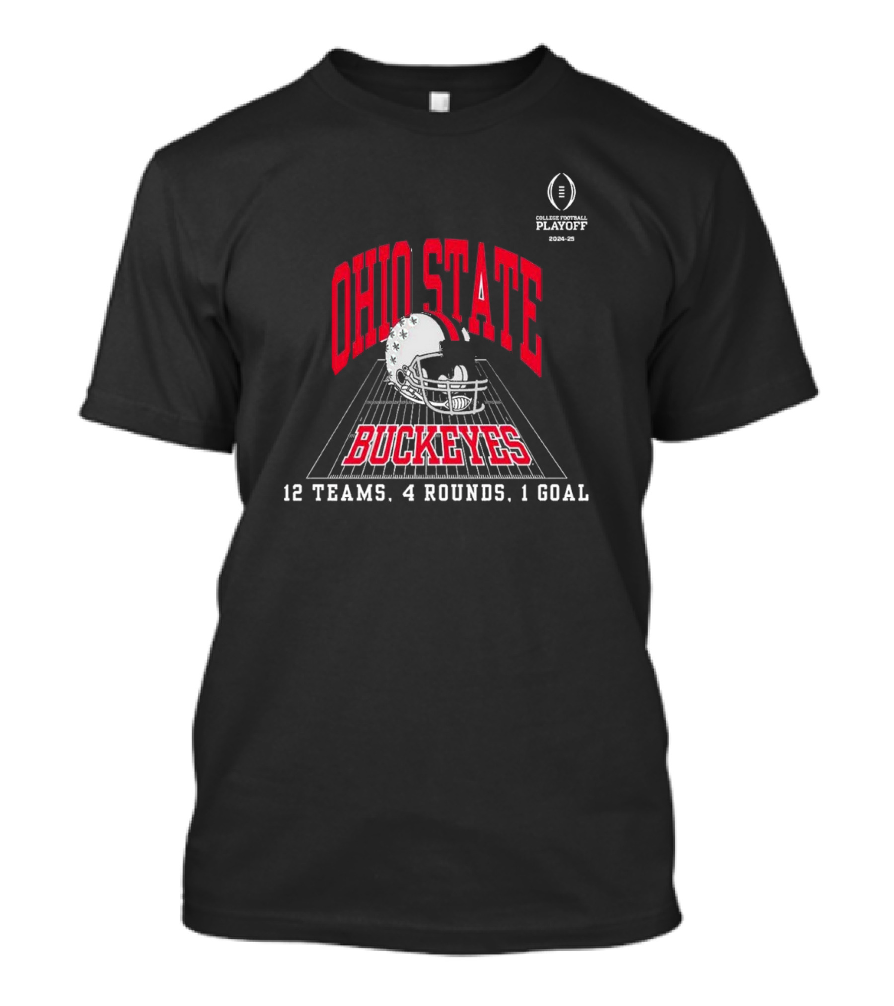 Ohio State Buckeyes 2024-25 College Football Playoff 12 Teams 4 Rounds 1 Goal Helmet T-Shirt
