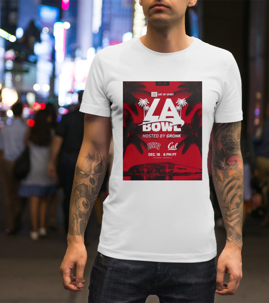Art Of Sport LA Bowl Hosted By Gronk UNLV Vs Cal December 18 Sofi Stadium T-Shirt