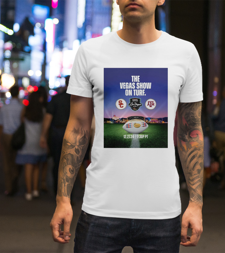 SRS Las Vegas Bowl 2024: USC Trojans Vs Texas A&M Aggies - The Vegas Show On Turf 12.27.24 7:30 PM PT T-Shirt