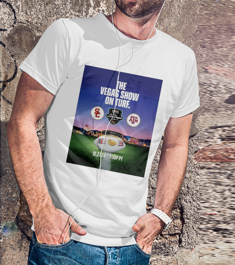 SRS Las Vegas Bowl 2024: USC Trojans Vs Texas A&M Aggies - The Vegas Show On Turf 12.27.24 7:30 PM PT T-Shirt