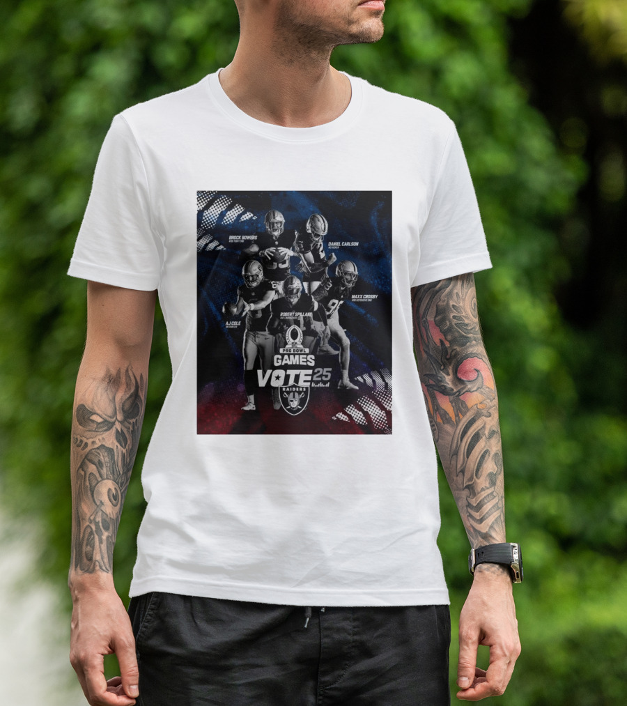 Pro Bowl Games Vote 25 Raiders AJ Cole Brock Bowers Daniel Carlson Robert Spillane Maxx Crosby T-Shirt