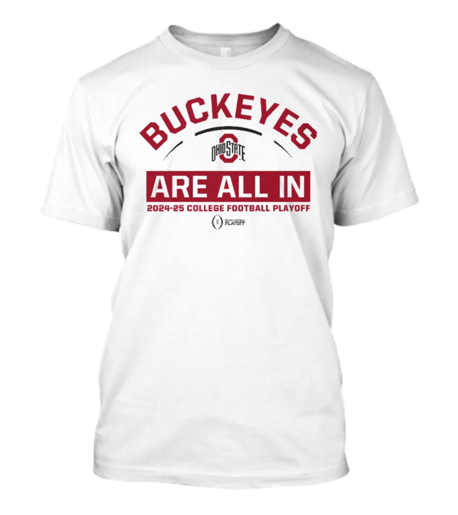 Ohio State Buckeyes Are All-In 2024-25 College Football Playoff T-Shirt