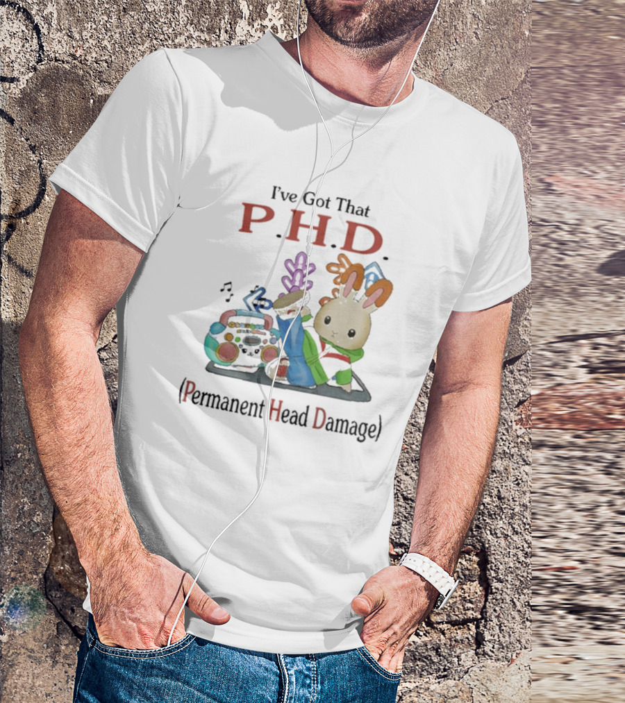 I’ve Got That P.H.D. Permanent Head Damage Bunny With Boombox And Sneakers T-Shirt