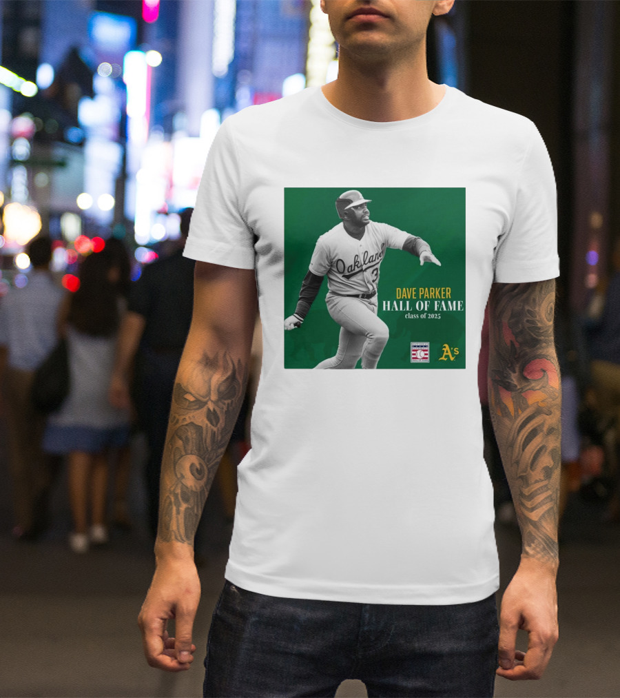 Oakland Athletics Dave Parker Hall Of Fame Class Of 2025 National Baseball A's T-Shirt