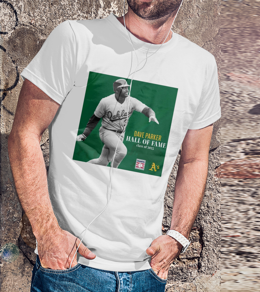 Oakland Athletics Dave Parker Hall Of Fame Class Of 2025 National Baseball A's T-Shirt