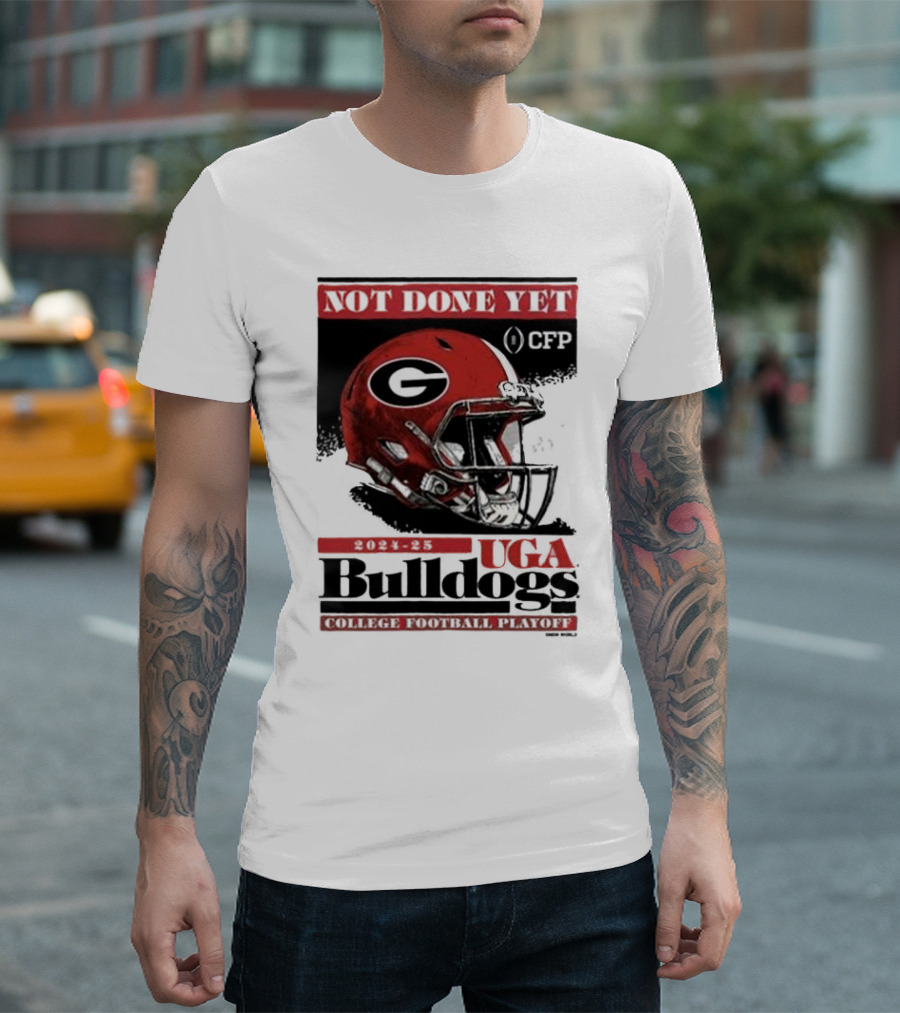 Not Done Yet Georgia Bulldogs 2024-25 UGA CFP College Football Playoff T-Shirt