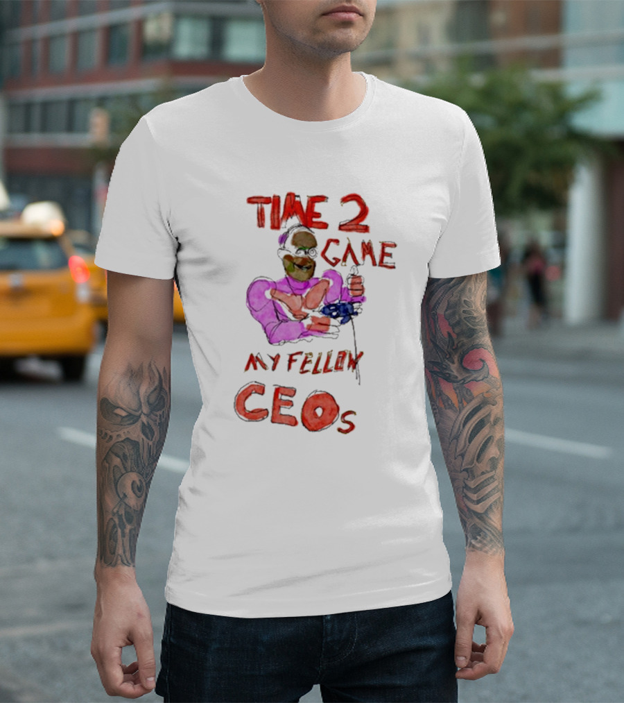 Villecallio Time 2 Game My Fellow CEOs T-Shirt
